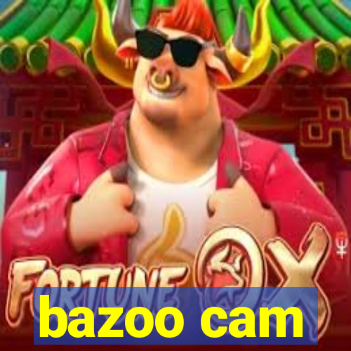 bazoo cam